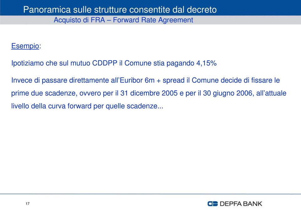 Comune decide di fissare le prime due scadenze, ovvero per il 31 dicembre 2005 e