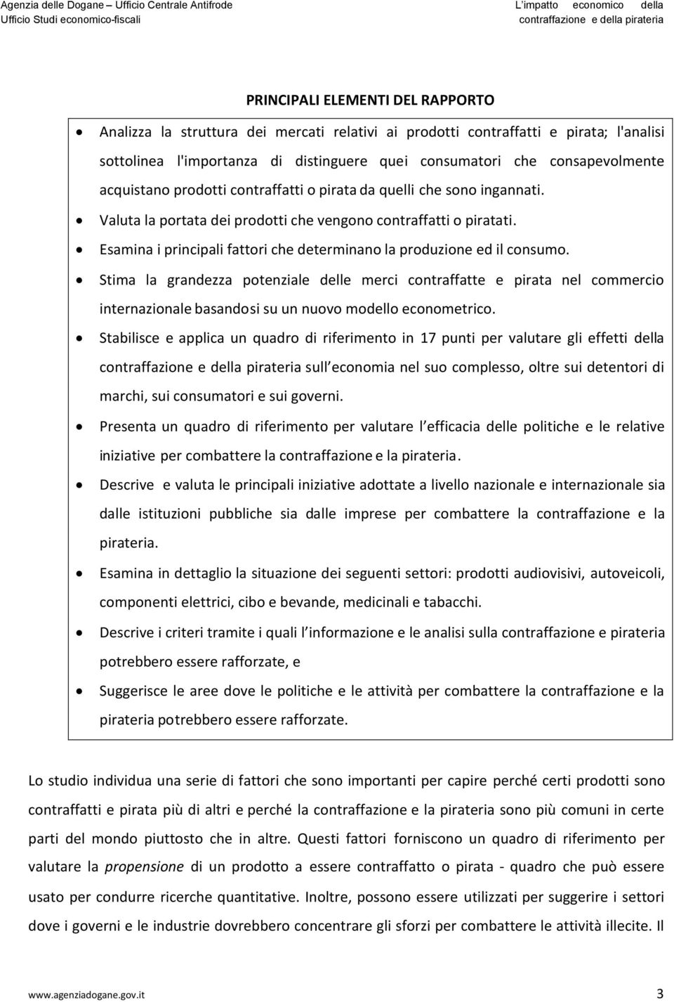 Esamina i principali fattori che determinano la produzione ed il consumo.