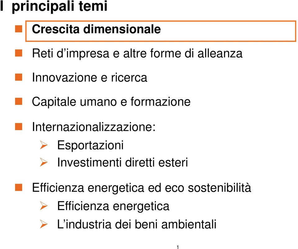 Internazionalizzazione: Esportazioni Investimenti diretti esteri