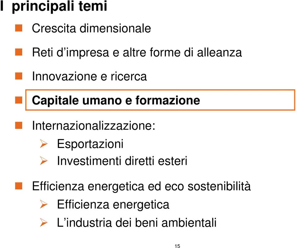 Internazionalizzazione: Esportazioni Investimenti diretti esteri