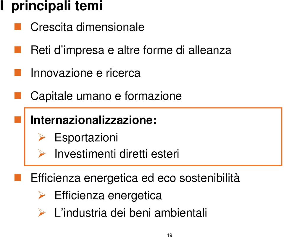 Internazionalizzazione: Esportazioni Investimenti diretti esteri
