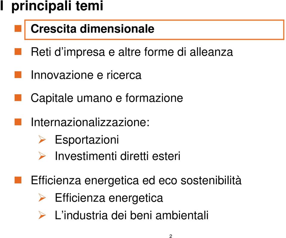 Internazionalizzazione: Esportazioni Investimenti diretti esteri