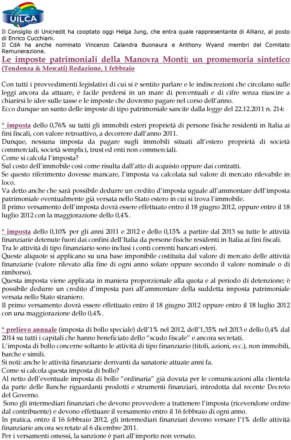 Le imposte patrimoniali della Manovra Monti: un promemoria sintetico (Tendenza & Mercati) Redazione, 1 Con tutti i provvedimenti legislativi di cui si è sentito parlare e le indiscrezioni che