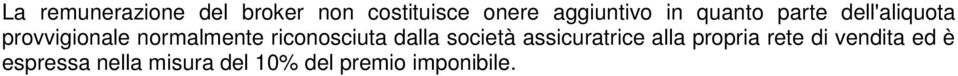 riconosciuta dalla società assicuratrice alla propria rete