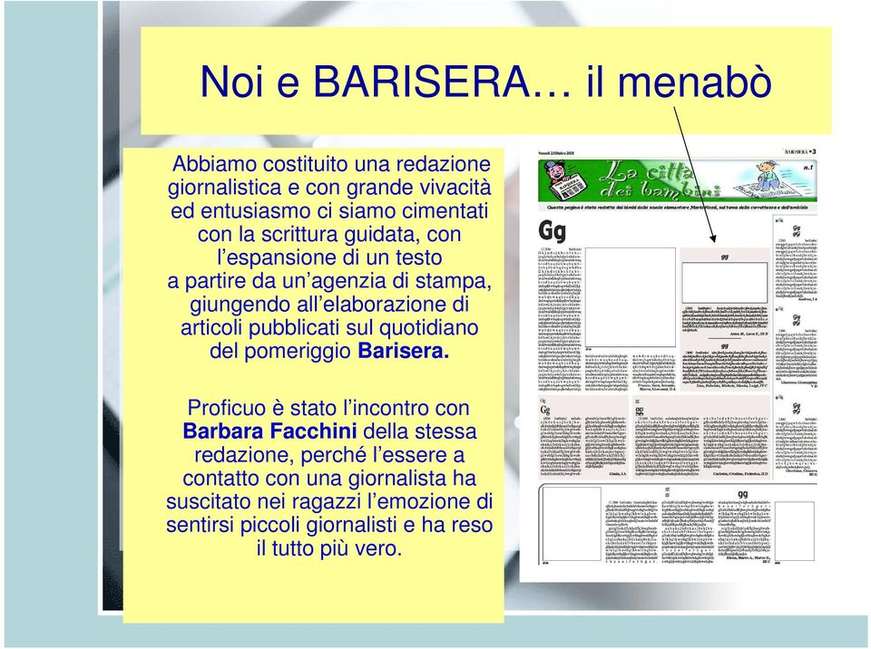 pubblicati sul quotidiano del pomeriggio Barisera.