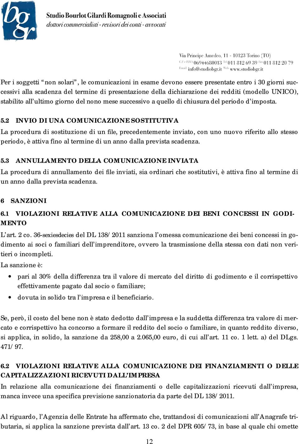 2 INVIO DI UNA COMUNICAZIONE SOSTITUTIVA La procedura di sostituzione di un file, precedentemente inviato, con uno nuovo riferito allo stesso periodo, è attiva fino al termine di un anno dalla