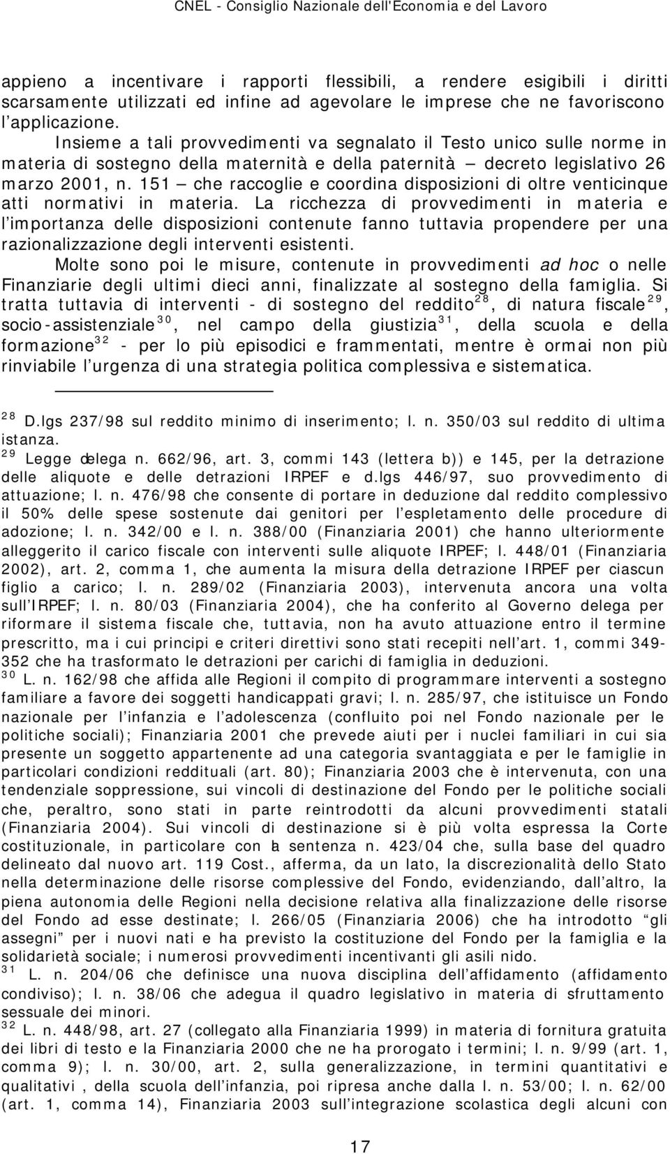 151 che raccoglie e coordina disposizioni di oltre venticinque atti normativi in materia.