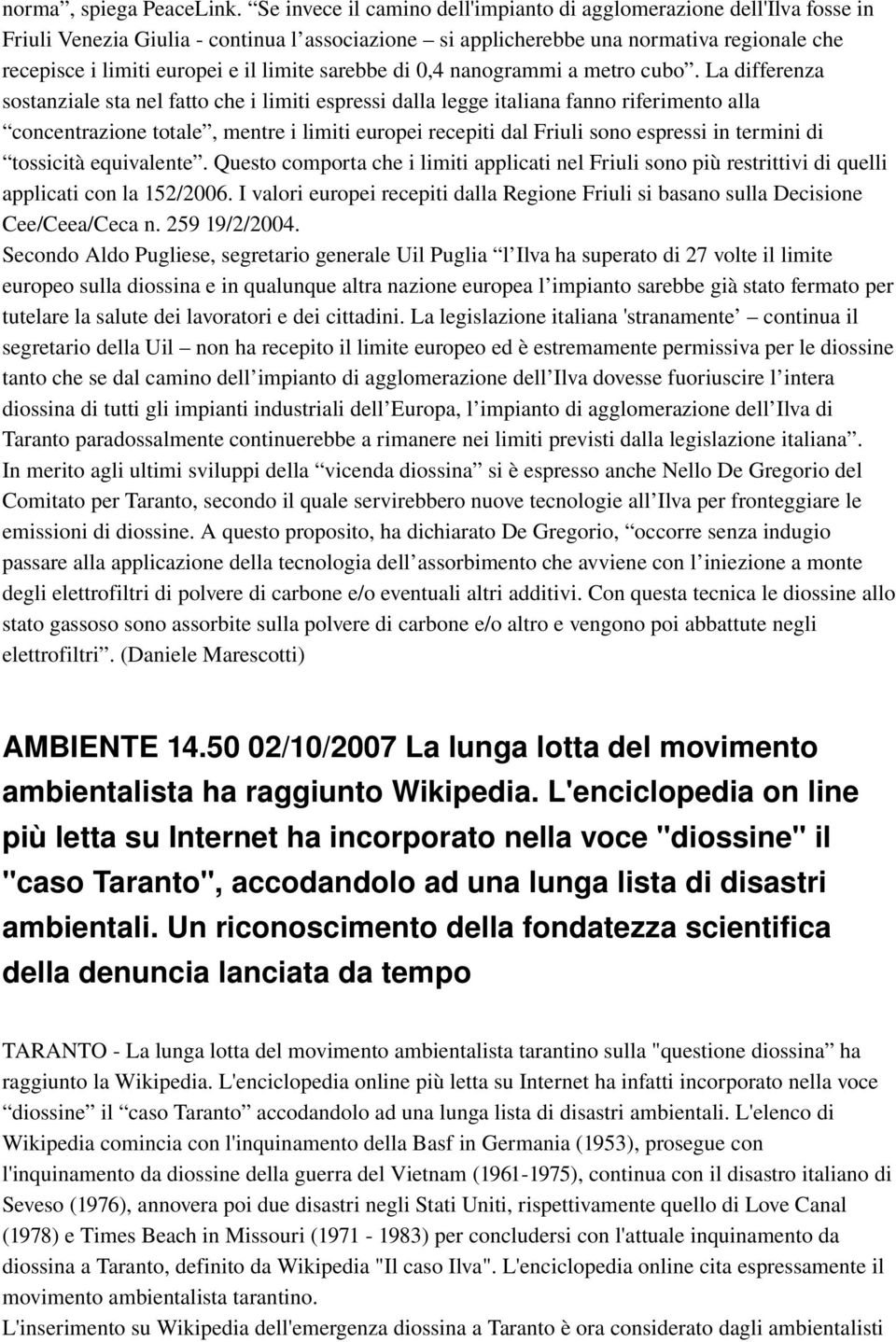 limite sarebbe di 0,4 nanogrammi a metro cubo.