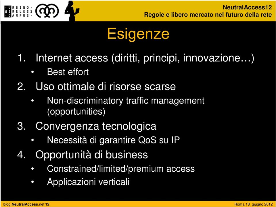 Uso ottimale di risorse scarse Non-discriminatory traffic management