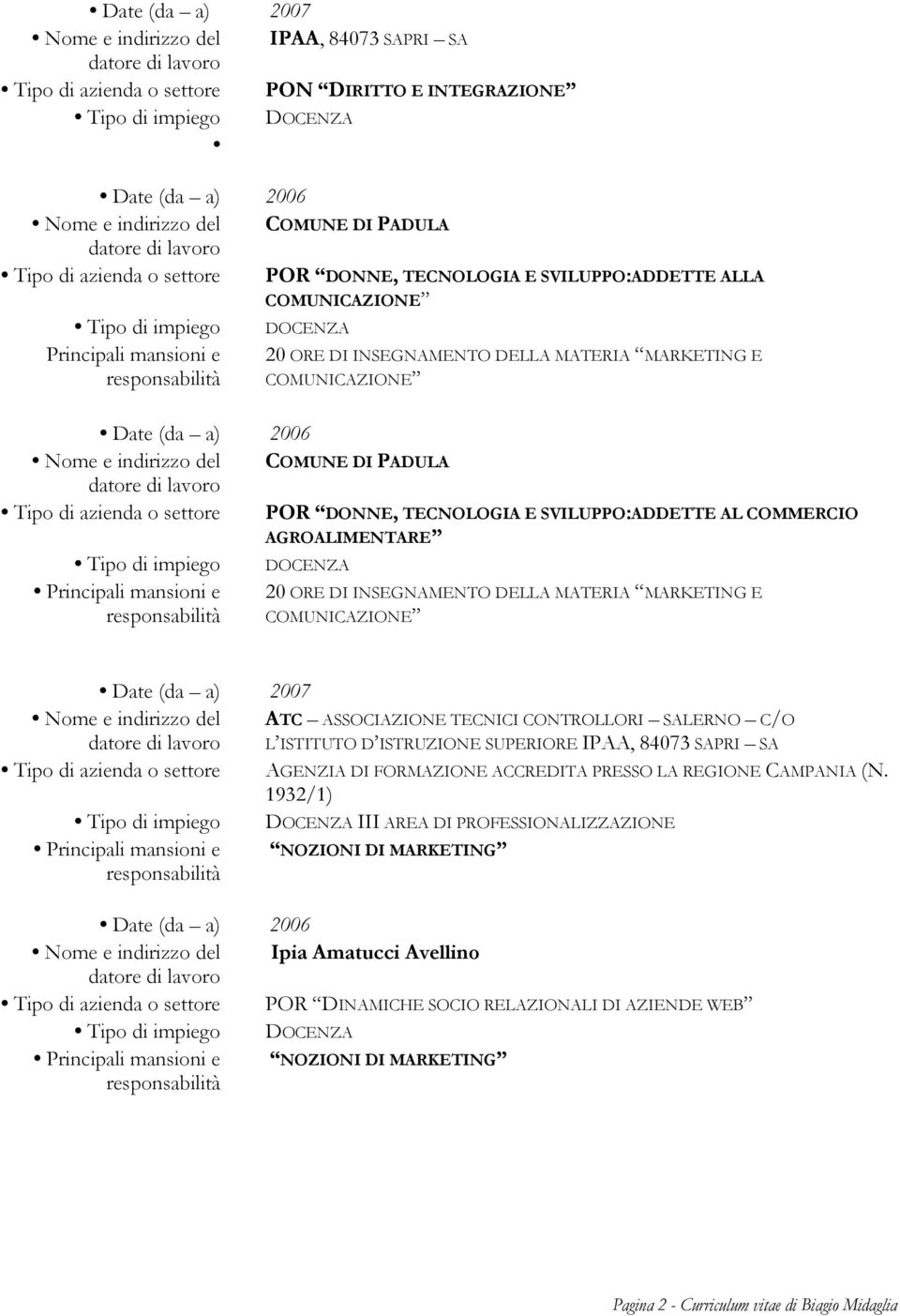 ASSOCIAZIONE TECNICI CONTROLLORI SALERNO C/O L ISTITUTO D ISTRUZIONE SUPERIORE IPAA, 84073 SAPRI SA AGENZIA DI FORMAZIONE ACCREDITA PRESSO LA REGIONE CAMPANIA (N.