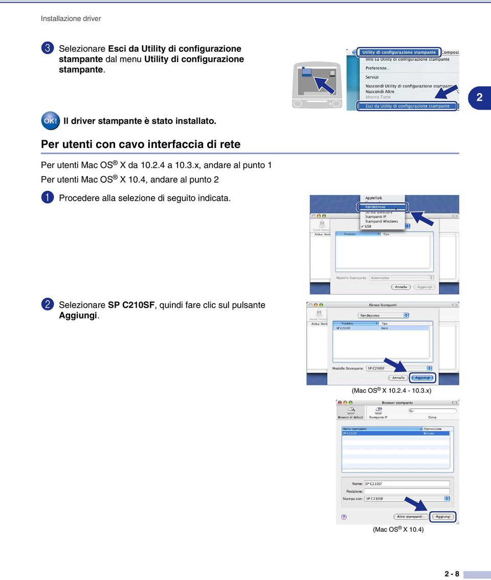 Per utenti con cavo interfaccia di rete Per utenti Mac OS X da 10.2.4 a 10.3.