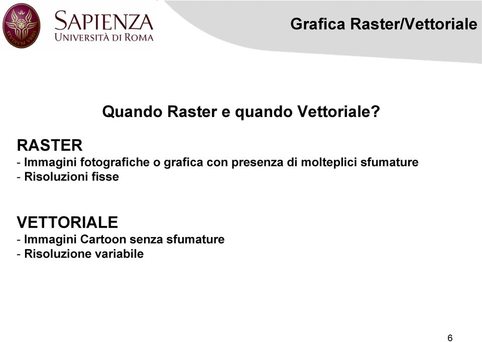 RASTER - Immagini fotografiche o grafica con presenza di