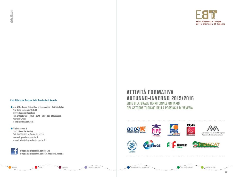 0415321253 Fax 0415314723 www.ebtprovinciavenezia.it e-mail info@ebtprovinciavenezia.