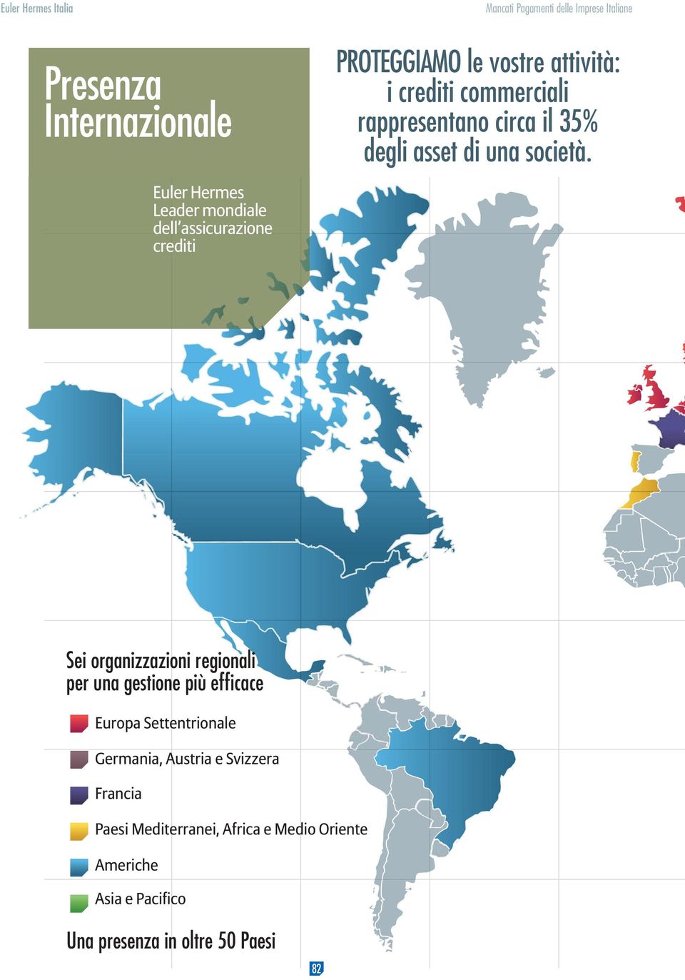 Presenza Internazionale Euler Hermes Leader mondiale dell assicurazione crediti Sei organizzazioni