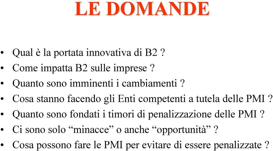 Cosa stanno facendo gli Enti competenti a tutela delle PMI?