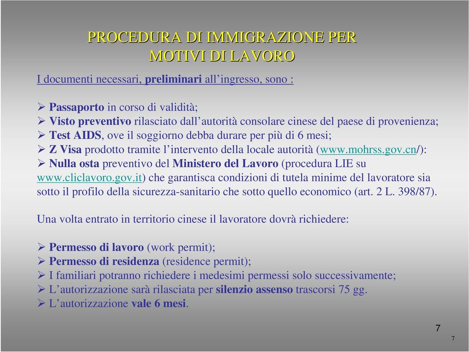 cn/): Nulla osta preventivo del Ministero del Lavoro (procedura LIE su www.cliclavoro.gov.