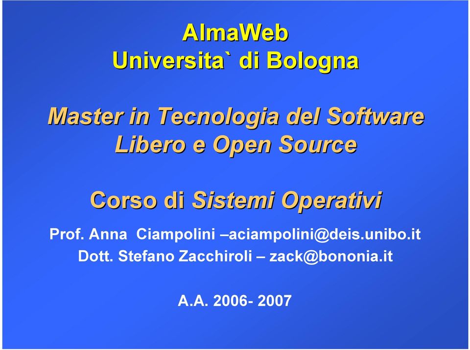 Operativi Prof. Anna Ciampolini aciampolini@deis.