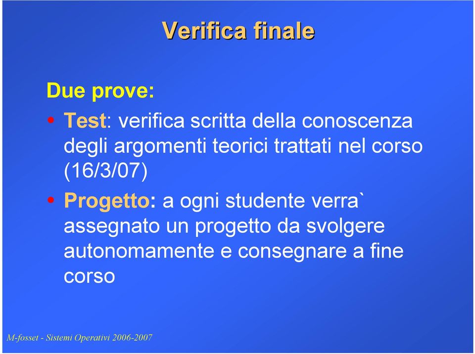 (16/3/07) Progetto: a ogni studente verra` assegnato un