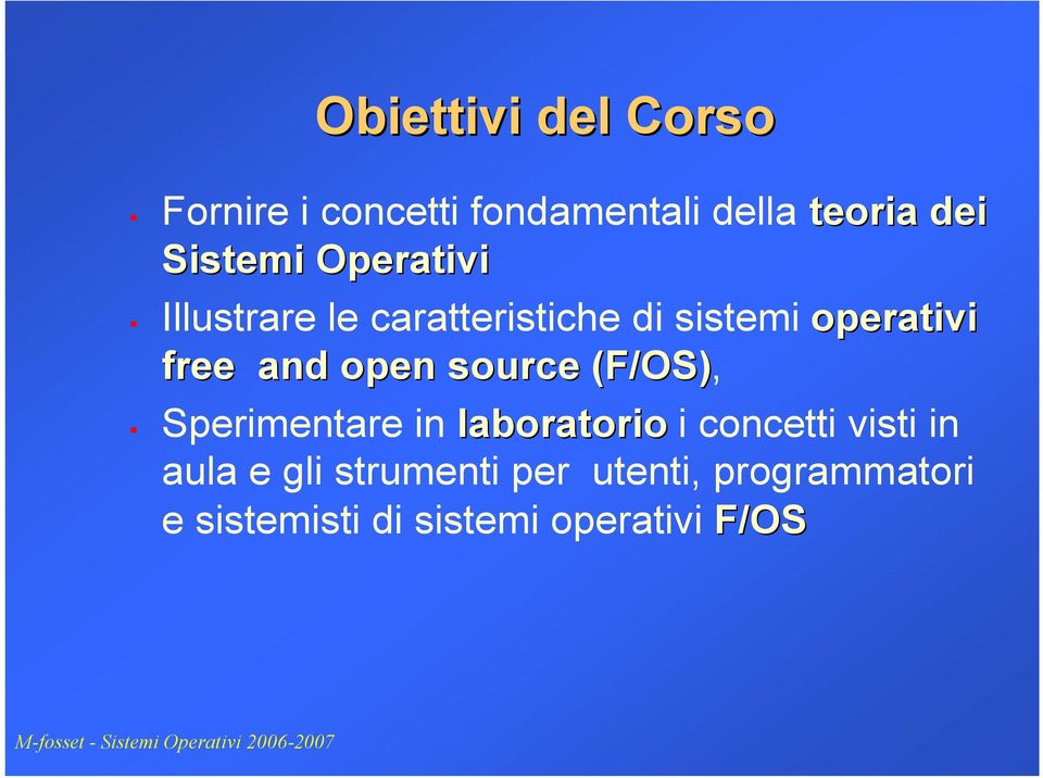and open source (F/OS), Sperimentare in laboratorio i concetti visti in