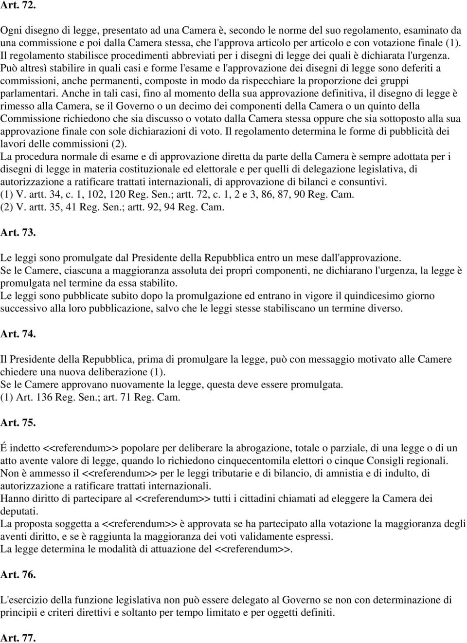 finale (1). Il regolamento stabilisce procedimenti abbreviati per i disegni di legge dei quali è dichiarata l'urgenza.