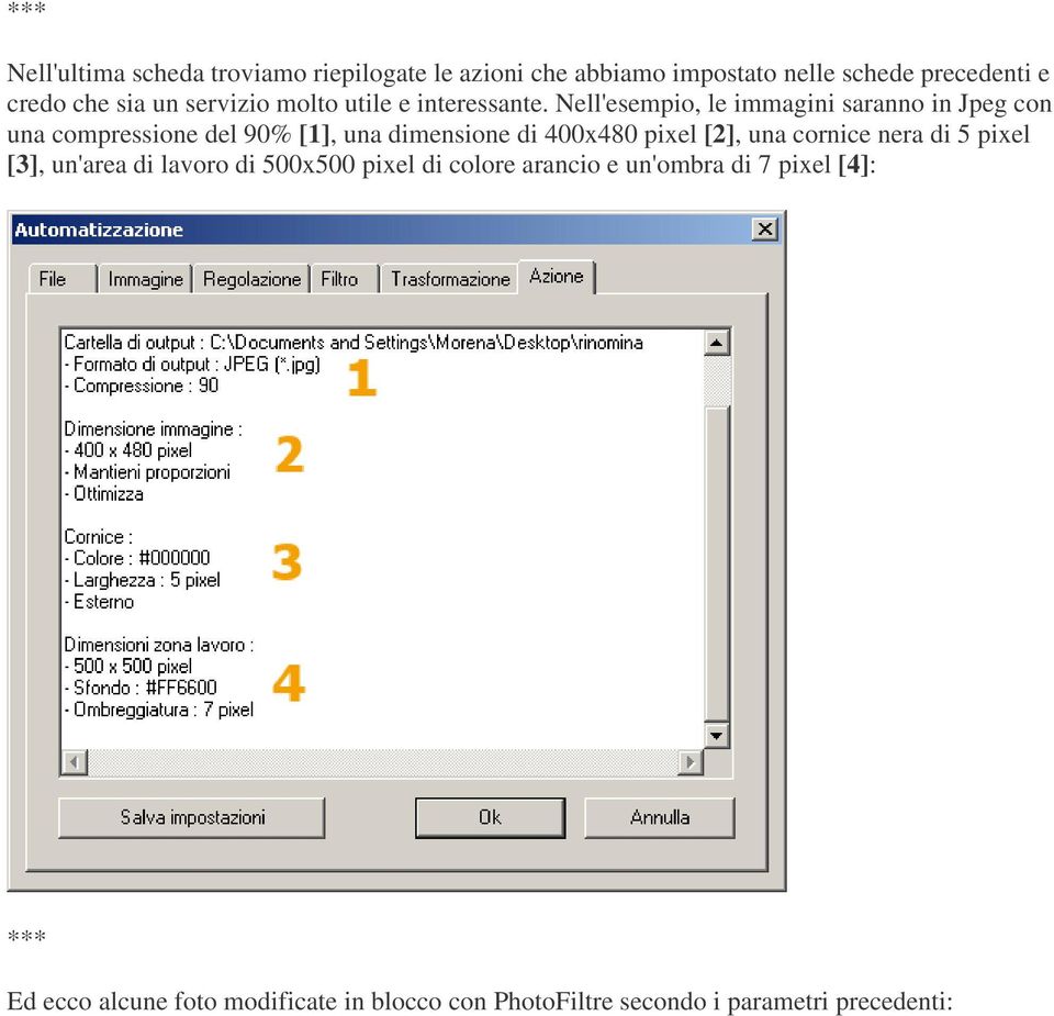 Nell'esempio, le immagini saranno in Jpeg con una compressione del 90% [1], una dimensione di 400x480 pixel [2], una