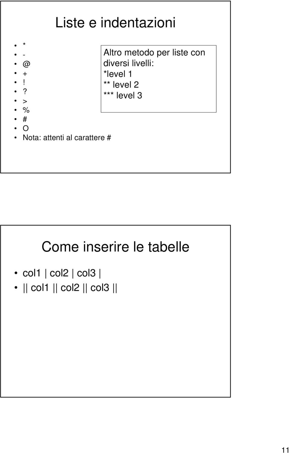 *** level 3 > % # O Nota: attenti al carattere #