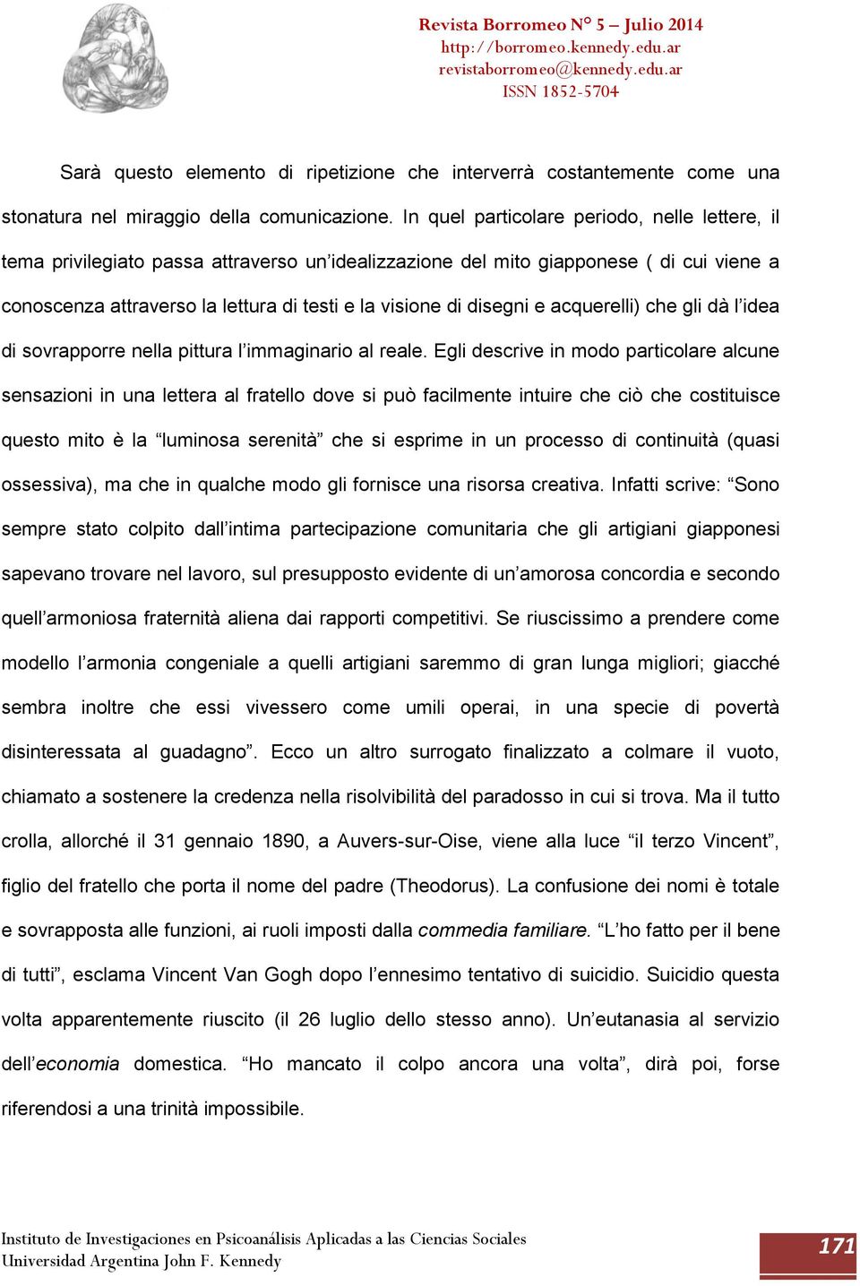 disegni e acquerelli) che gli dà l idea di sovrapporre nella pittura l immaginario al reale.