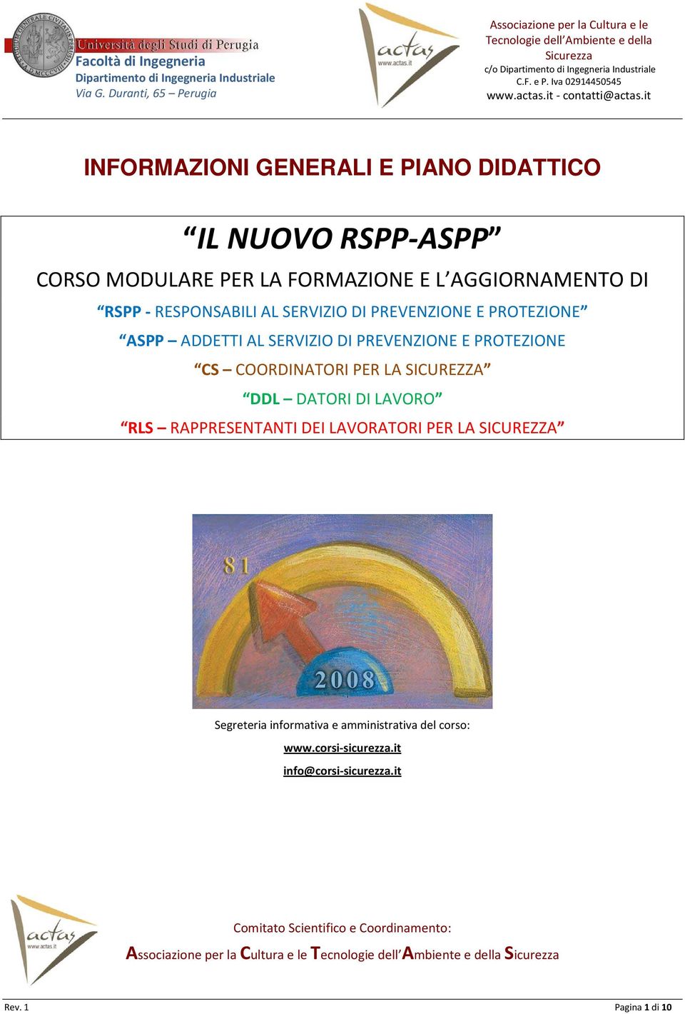 PER LA SICUREZZA DDL DATORI DI LAVORO RLS RAPPRESENTANTI DEI LAVORATORI PER LA SICUREZZA Segreteria informativa e