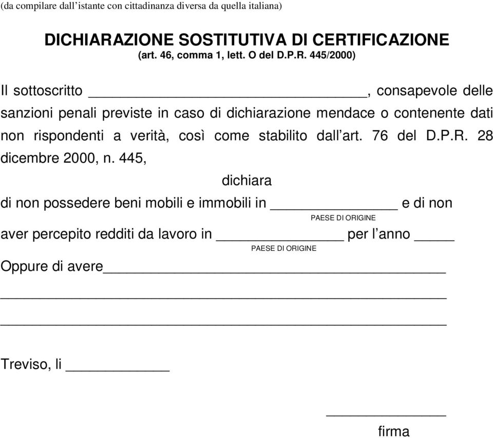 445/2000) Il sottoscritto, consapevole delle sanzioni penali previste in caso di dichiarazione mendace o contenente dati non rispondenti