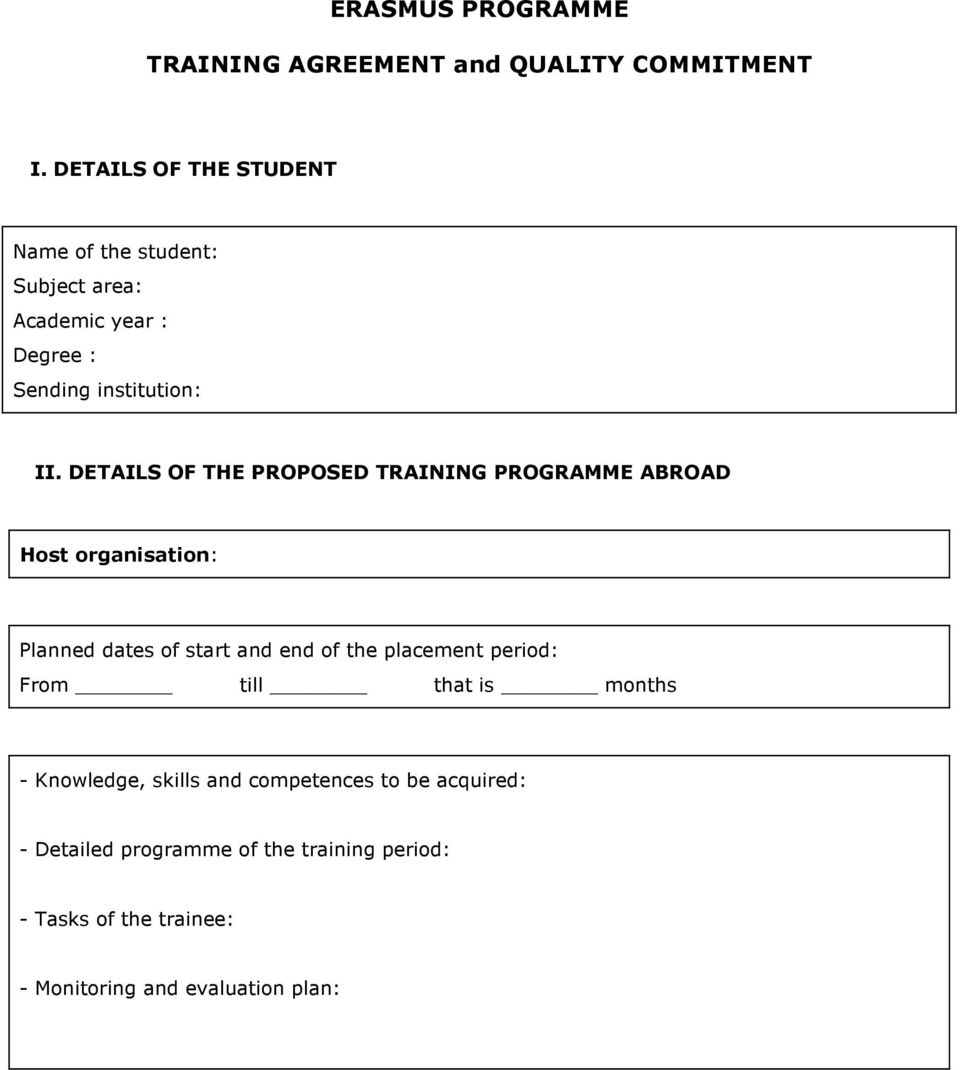 DETAILS OF THE PROPOSED TRAINING PROGRAMME ABROAD Host organisation: Planned dates of start and end of the placement