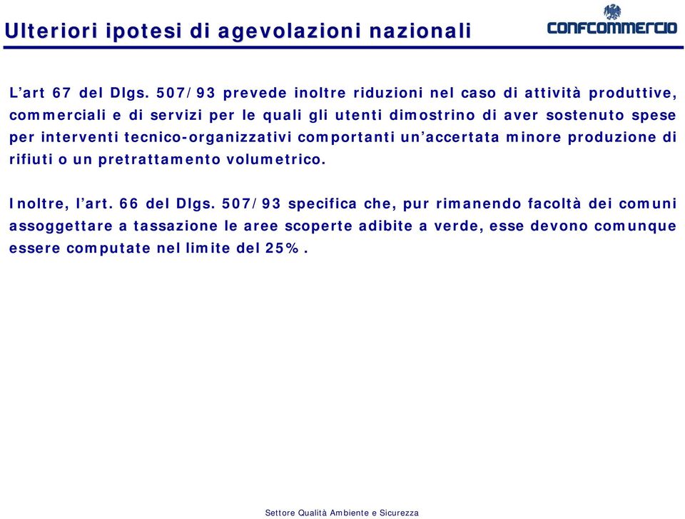 sostenuto spese per interventi tecnico-organizzativi comportanti un accertata minore produzione di rifiuti o un pretrattamento