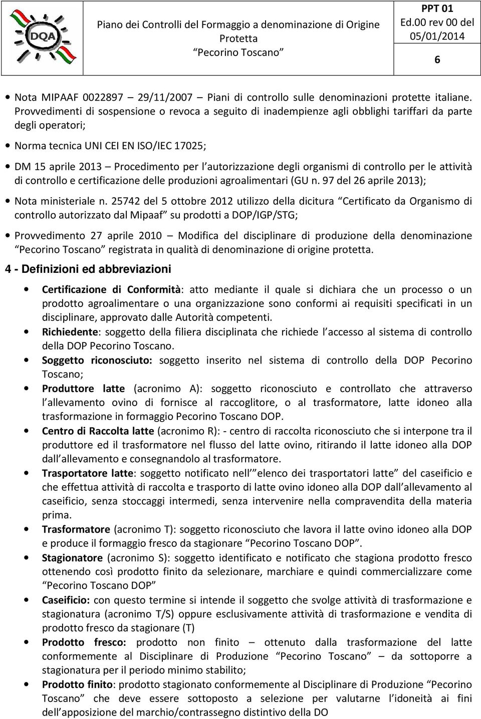 pr l attivit controllo crtificazion dll produzioni agroalimntari (U n. 97 dl 26 april 2013); Nota ministrial n.