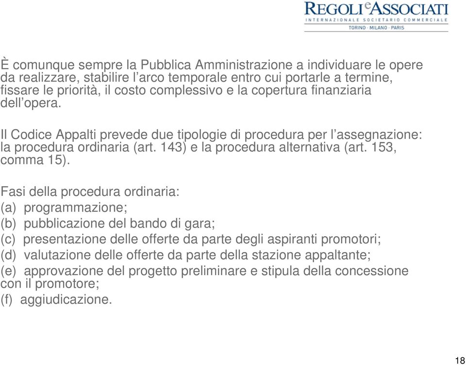 143) e la procedura alternativa (art. 153, comma 15).