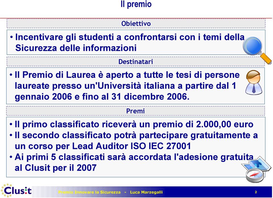 dicembre 2006. Premi Il primo classificato riceverà un premio di 2.