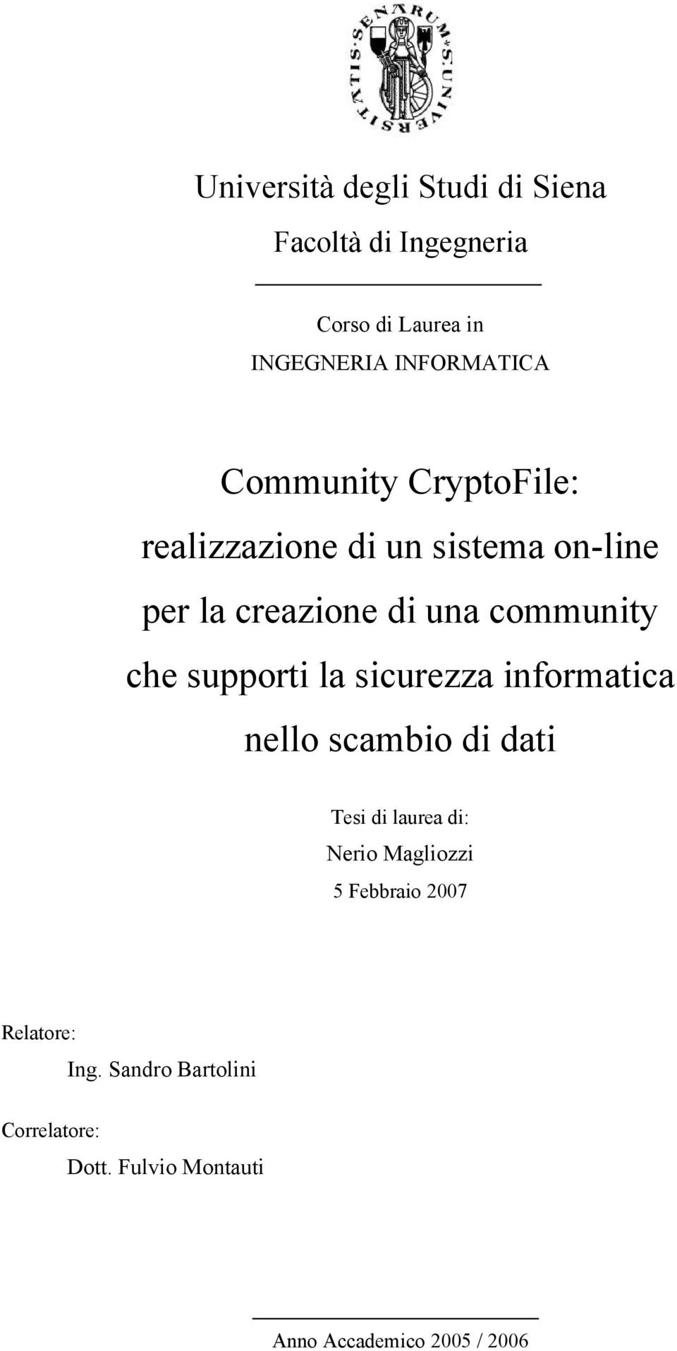 supporti la sicurezza informatica nello scambio di dati Tesi di laurea di: Nerio Magliozzi 5