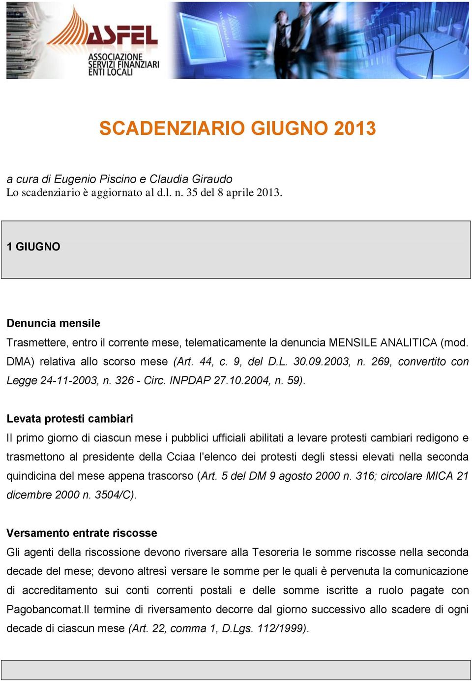 269, convertito con Legge 24-11-2003, n. 326 - Circ. INPDAP 27.10.2004, n. 59).