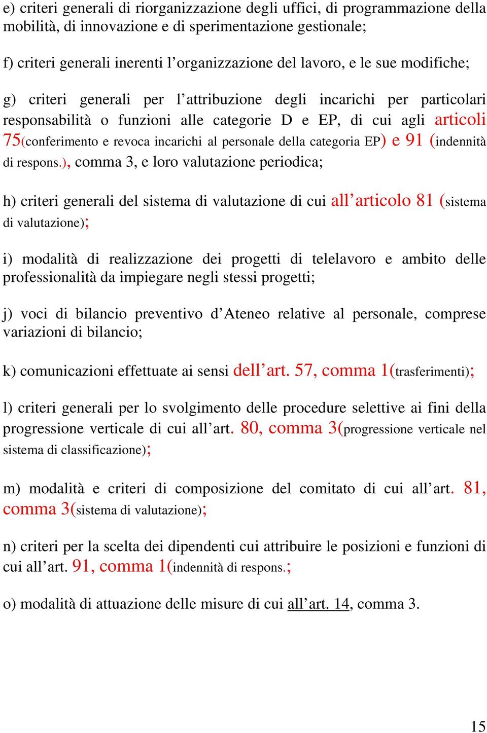 personale della categoria EP) e 91 (indennità di respons.