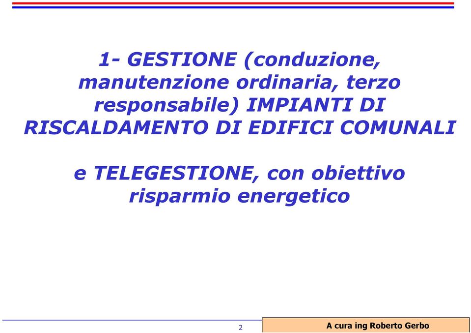 RISCALDAMENTO DI EDIFICI COMUNALI e