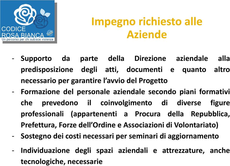 di diverse figure professionali (appartenenti a Procura della Repubblica, Prefettura, Forze dell Ordine e Associazioni di Volontariato) -