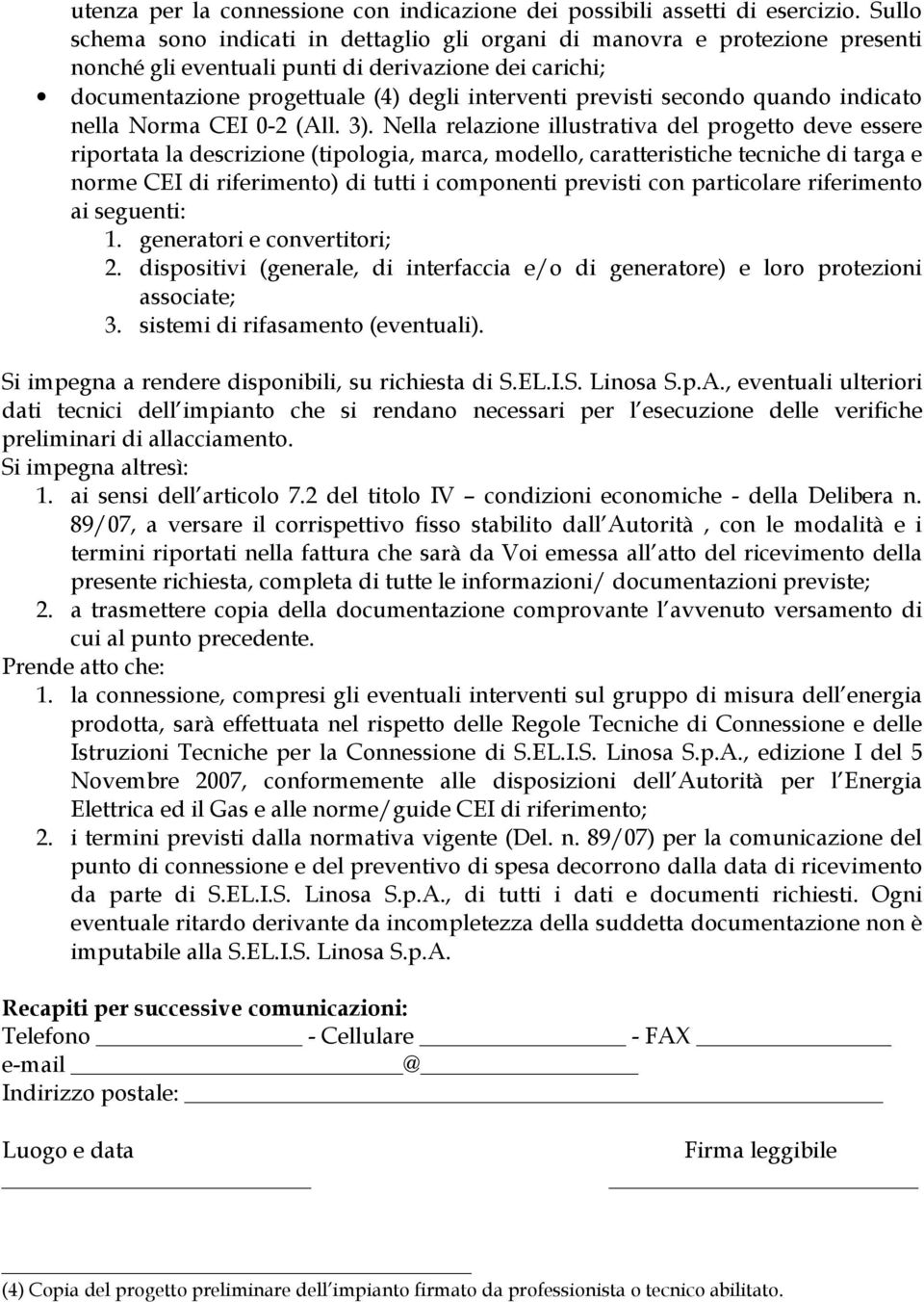 secondo quando indicato nella Norma CEI 0-2 (All. 3).