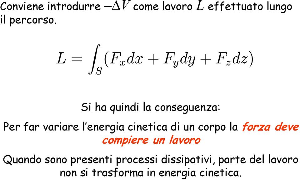 variare l energia cinetica di un corpo la forza deve compiere un lavoro