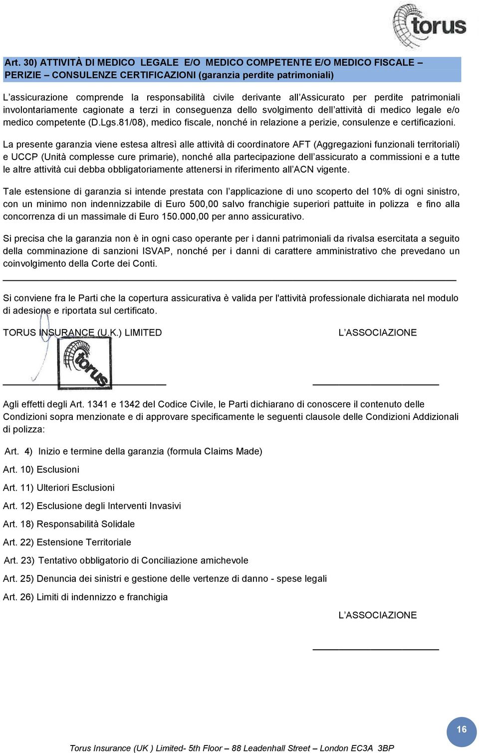 81/08), medico fiscale, nonché in relazione a perizie, consulenze e certificazioni.