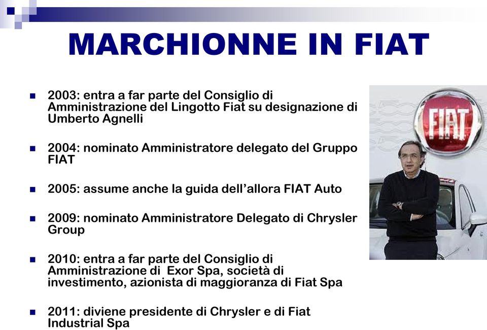 nominato Amministratore Delegato di Chrysler Group 2010: entra a far parte del Consiglio di Amministrazione di Exor Spa,