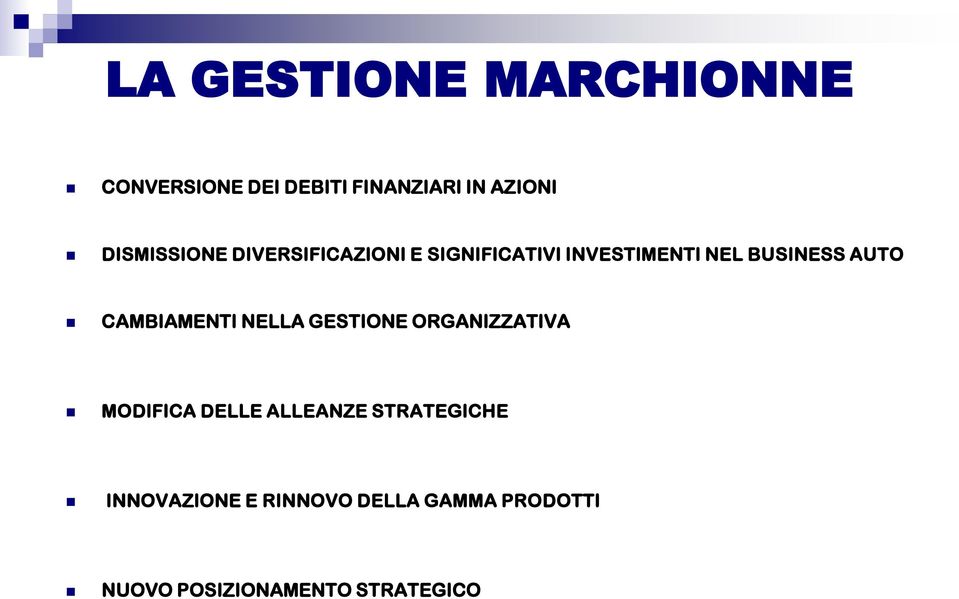 AUTO CAMBIAMENTI NELLA GESTIONE ORGANIZZATIVA MODIFICA DELLE ALLEANZE