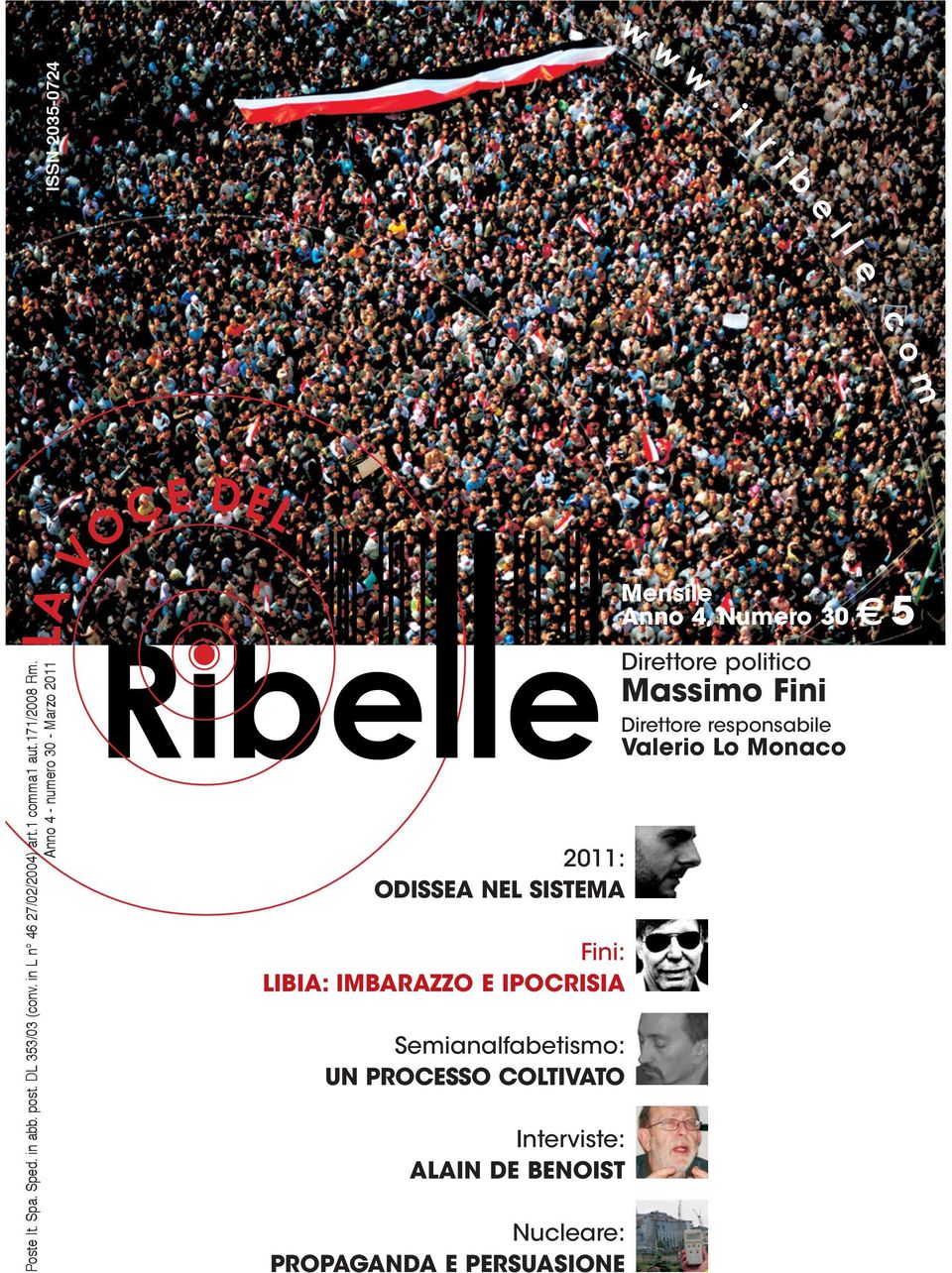 Anno 4 - numero 30 - Marzo 2011 2011: ODISSEA NEL SISTEMA Fini: LIBIA: IMBARAZZO E IPOCRISIA Semianalfabetismo: