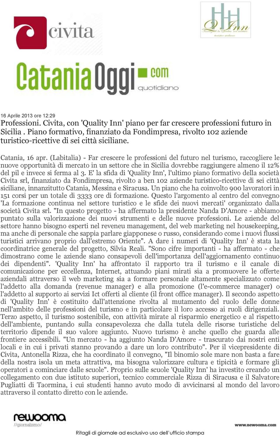 (Labitalia) - Far crescere le professioni del futuro nel turismo, raccogliere le nuove opportunità di mercato in un settore che in Sicilia dovrebbe raggiungere almeno il 12% del pil e invece si ferma