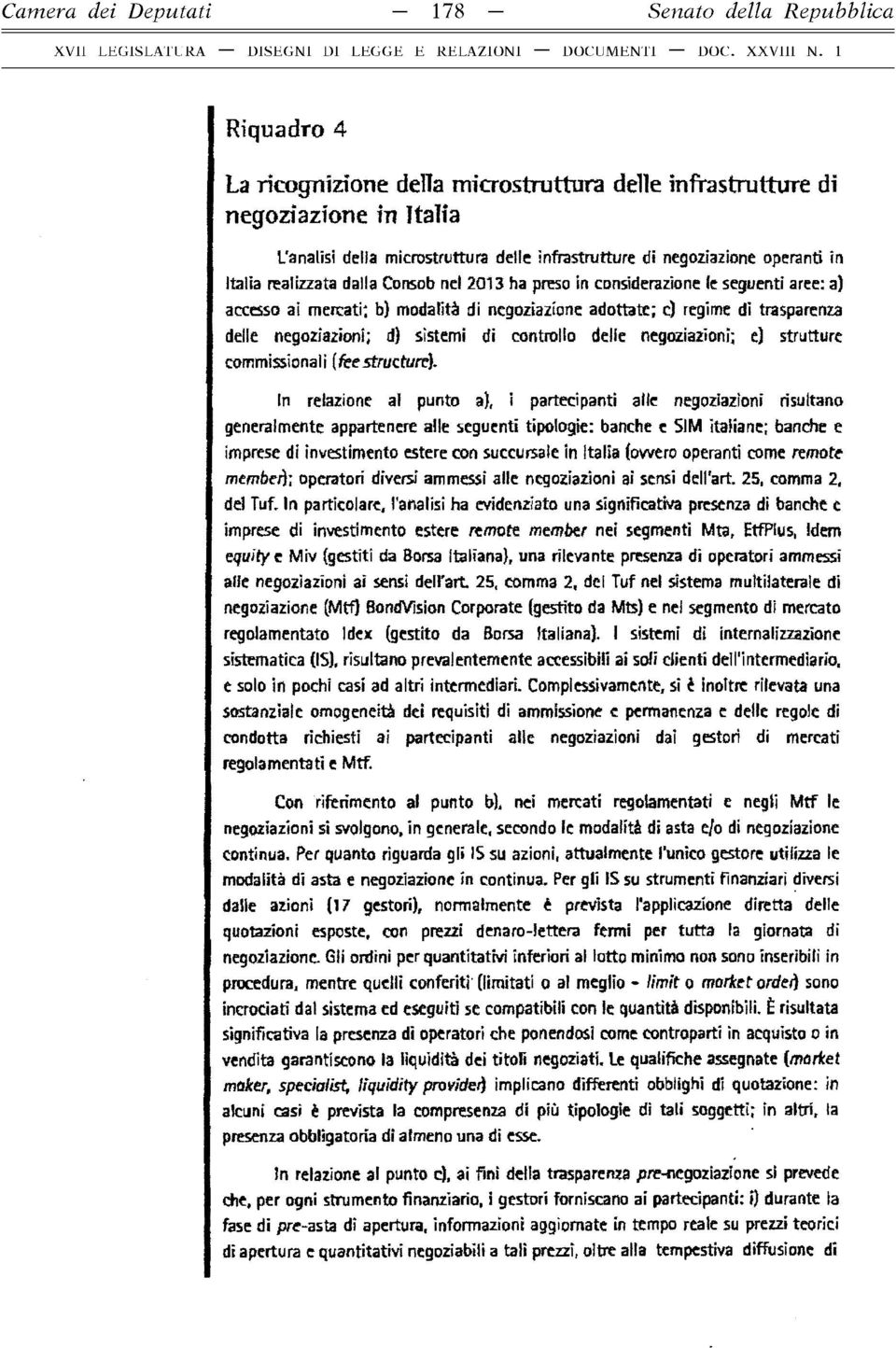 di trasparenza delle negoziazioni; d) sistemi di controllo delie negoziazioni; e) strutture commissionali [teestrutture).