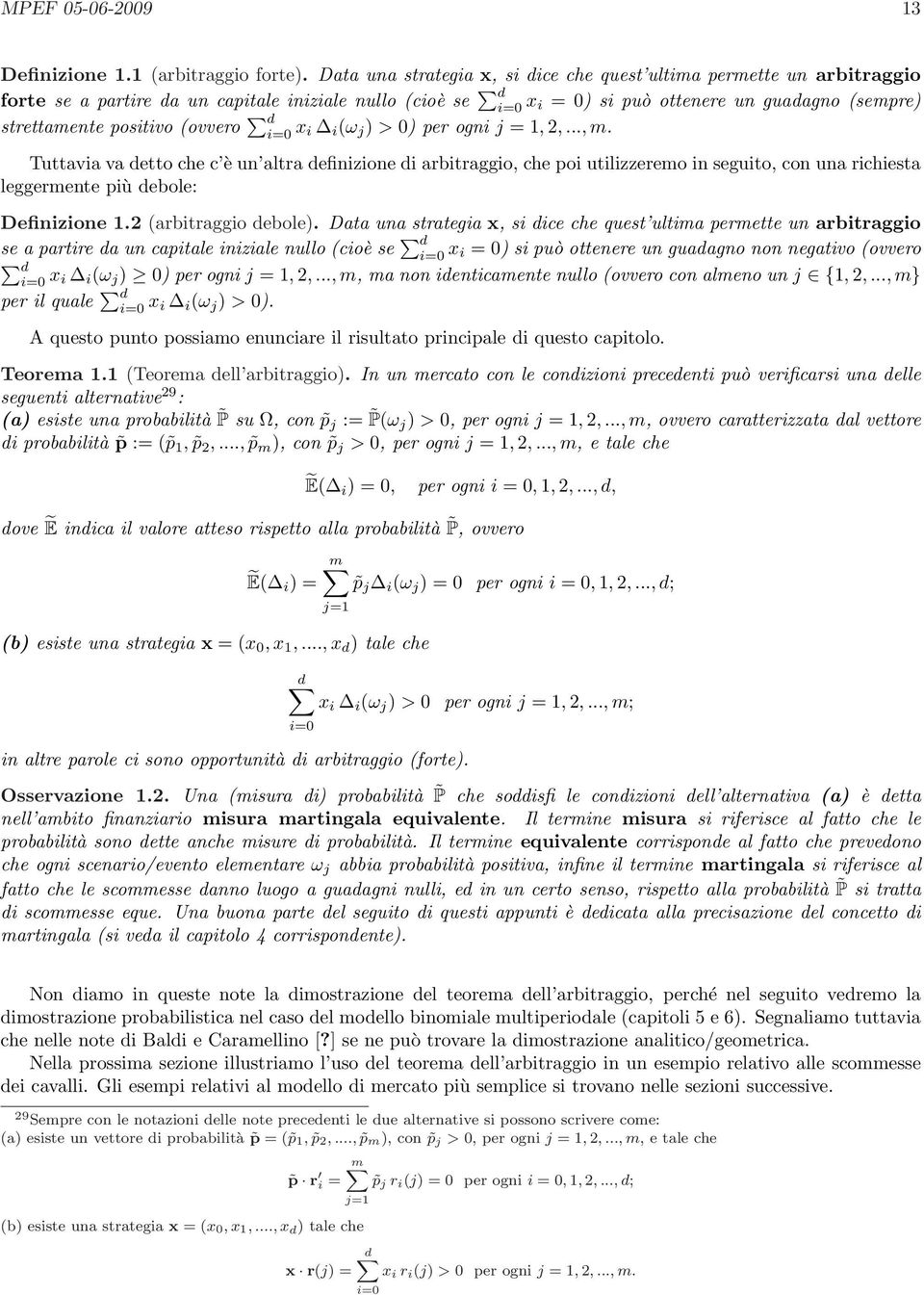 positivo (ovvero d i= x i i (ω j ) > ) per ogni j = 1, 2,..., m.