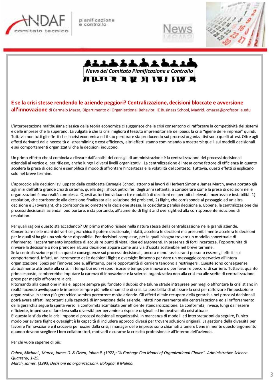 edu L interpretazione malthusiana classica della teoria economica ci suggerisce che le crisi consentono di rafforzare la competitività dei sistemi e delle imprese che la superano.