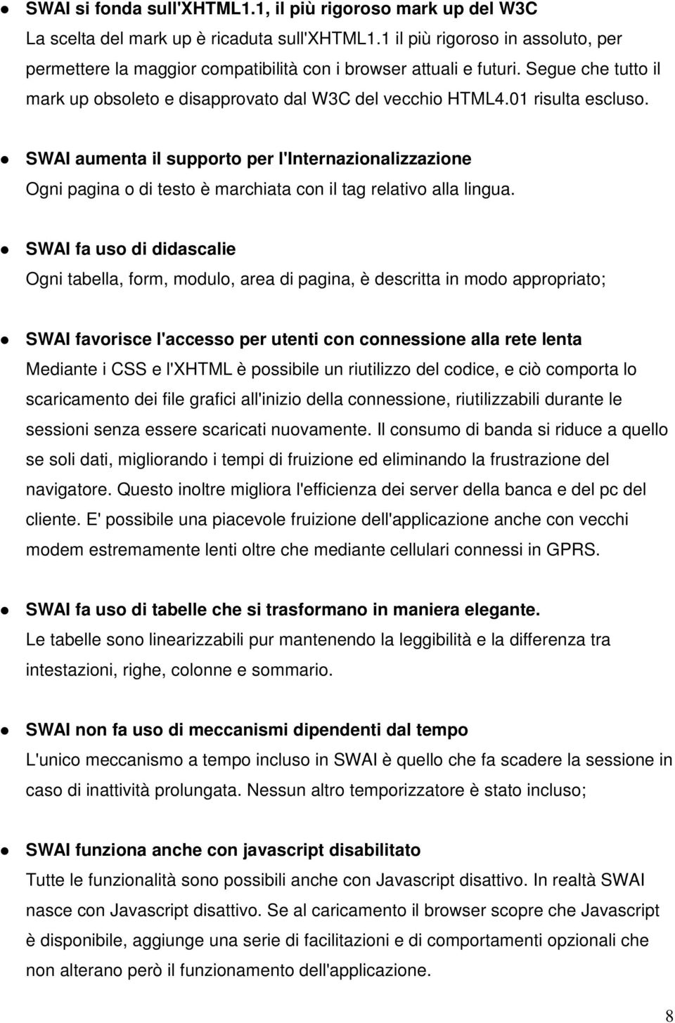 SWAI aumenta il supporto per l'internazionalizzazione Ogni pagina o di testo è marchiata con il tag relativo alla lingua.